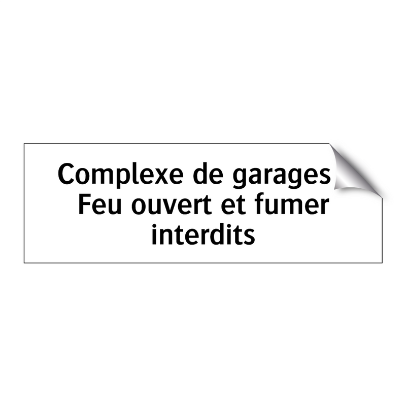 Complexe de garages : Feu ouvert et fumer interdits