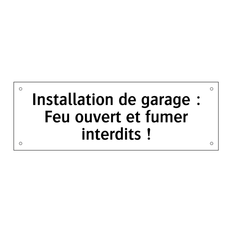 Installation de garage : Feu ouvert et fumer interdits !