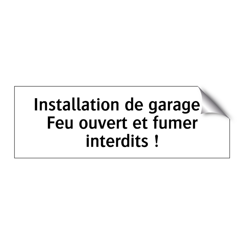 Installation de garage : Feu ouvert et fumer interdits !