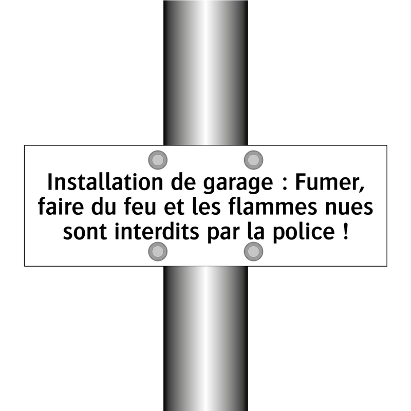 Installation de garage : Fumer, faire du feu et les flammes nues sont interdits par la police !