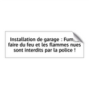 Installation de garage : Fumer, faire du feu et les flammes nues sont interdits par la police !