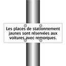 Les places de stationnement jaunes sont réservées aux voitures avec remorques.