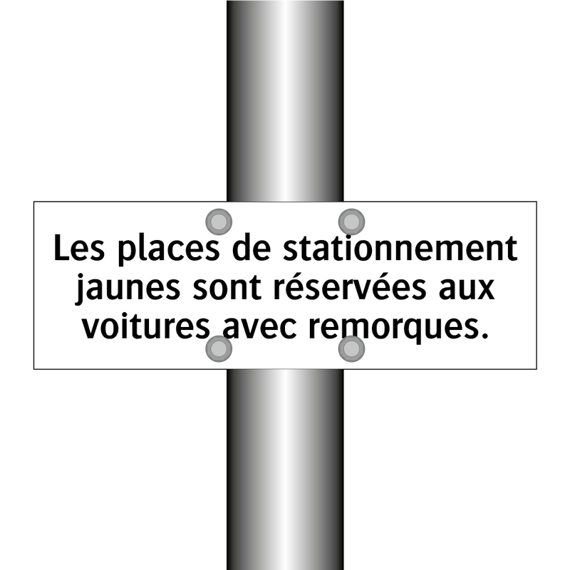 Les places de stationnement jaunes sont réservées aux voitures avec remorques.