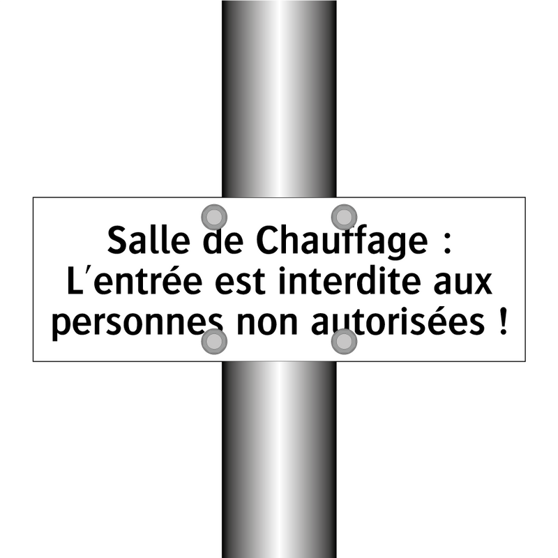 Salle de Chauffage : L'entrée est interdite aux personnes non autorisées !