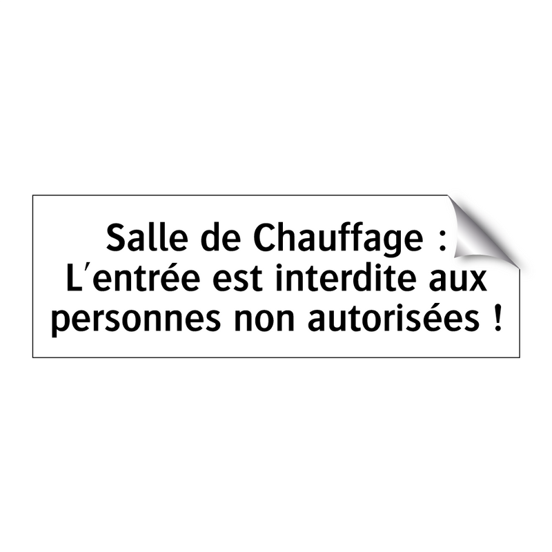 Salle de Chauffage : L'entrée est interdite aux personnes non autorisées !