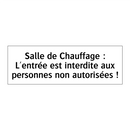 Salle de Chauffage : L'entrée est interdite aux personnes non autorisées !