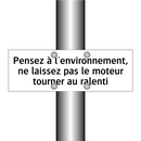 Pensez à l'environnement, ne laissez pas le moteur tourner au ralenti