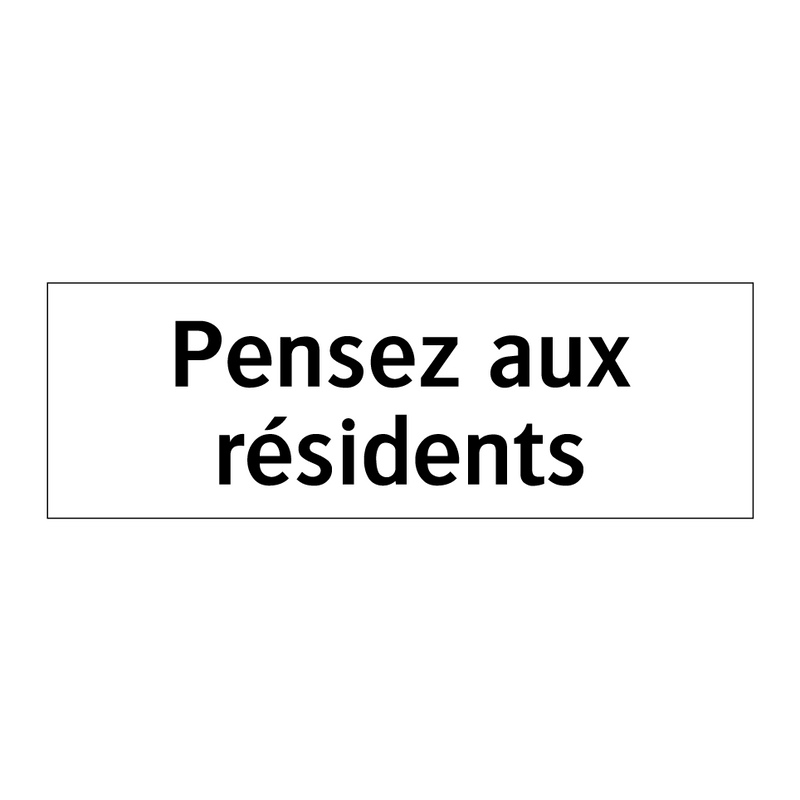 Pensez aux résidents