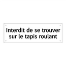 Interdit de se trouver sur le tapis roulant