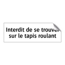 Interdit de se trouver sur le tapis roulant
