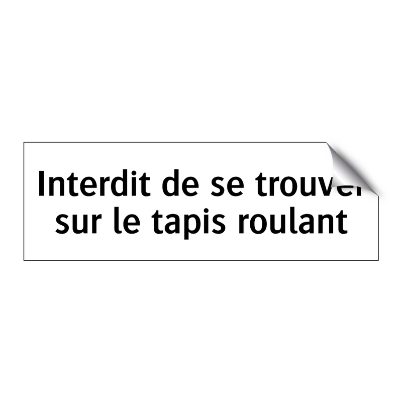 Interdit de se trouver sur le tapis roulant