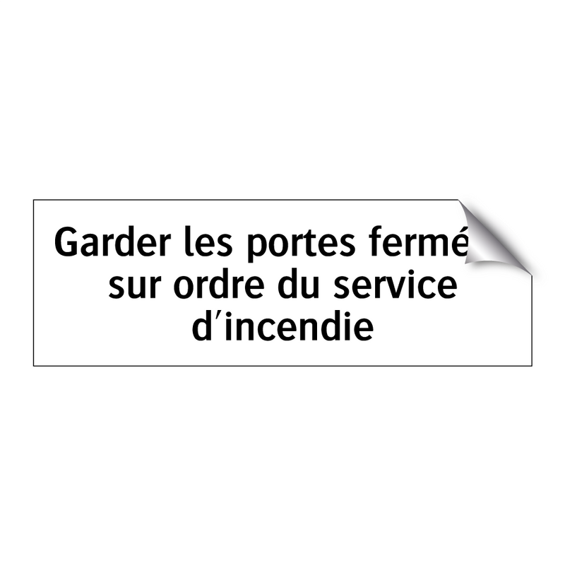 Garder les portes fermées sur ordre du service d'incendie