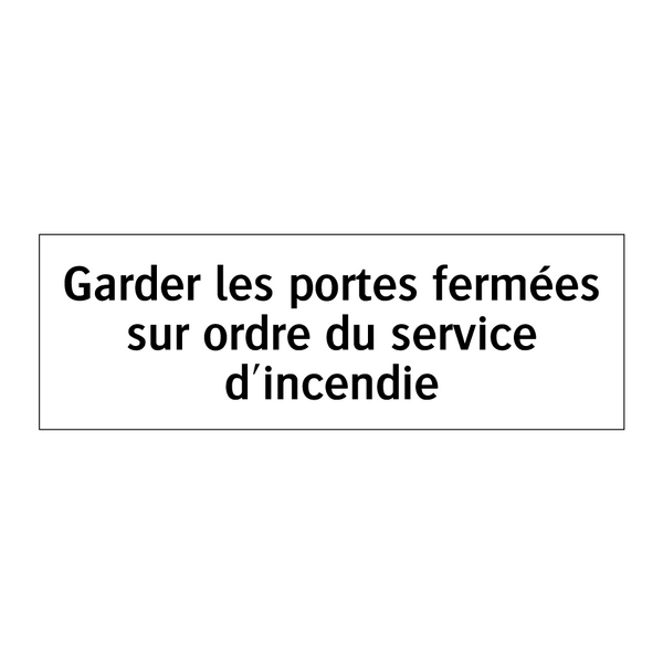 Garder les portes fermées sur ordre du service d'incendie