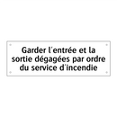 Garder l'entrée et la sortie dégagées par ordre du service d'incendie
