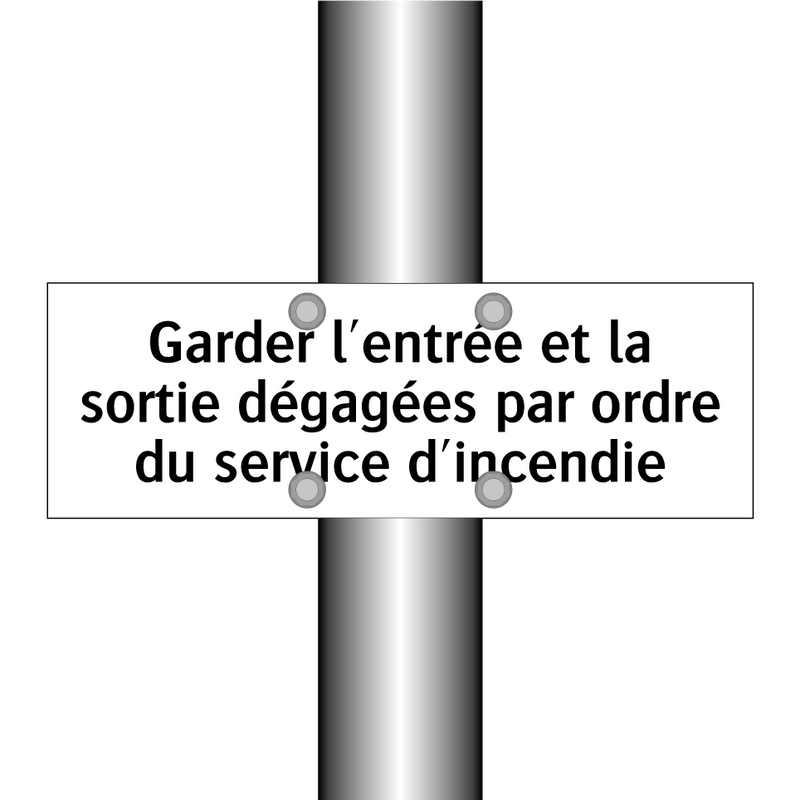 Garder l'entrée et la sortie dégagées par ordre du service d'incendie