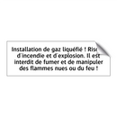Installation de gaz liquéfié ! Risque d'incendie et d'explosion. Il est interdit de fumer et de manipuler des flammes nues ou du feu !