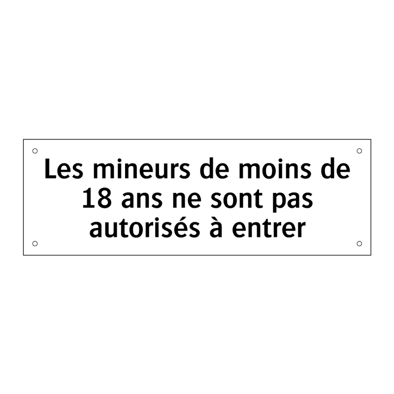 Les mineurs de moins de 18 ans ne sont pas autorisés à entrer