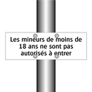 Les mineurs de moins de 18 ans ne sont pas autorisés à entrer