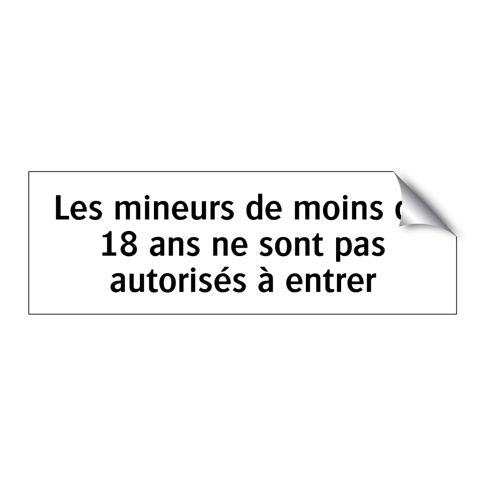 Les mineurs de moins de 18 ans ne sont pas autorisés à entrer