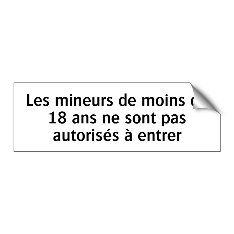 Les mineurs de moins de 18 ans ne sont pas autorisés à entrer