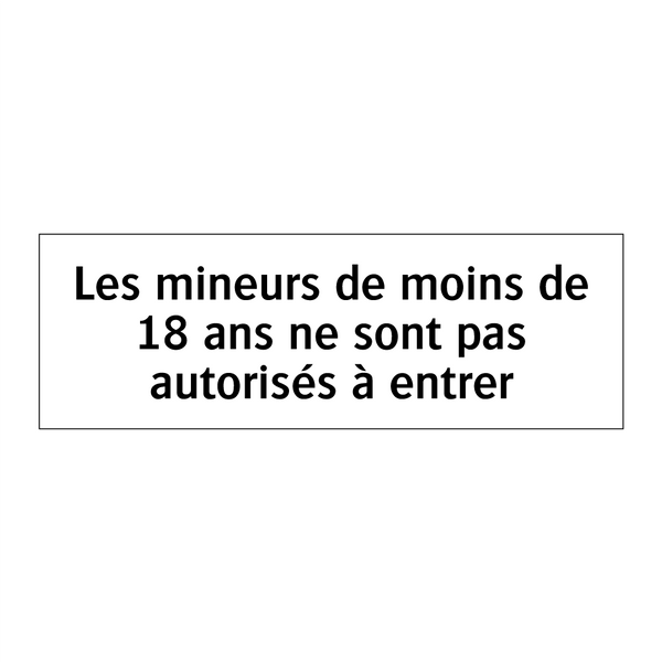 Les mineurs de moins de 18 ans ne sont pas autorisés à entrer