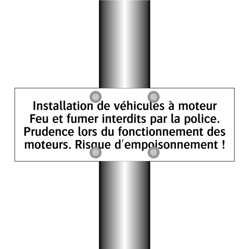Installation de véhicules à moteur Feu et fumer interdits par la police. Prudence lors du fonctionnement des moteurs. Risque d'empoisonnement !