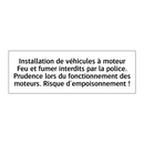 Installation de véhicules à moteur Feu et fumer interdits par la police. Prudence lors du fonctionnement des moteurs. Risque d'empoisonnement !