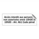 Accès interdit aux personnes non autorisées entre 18h00 et 10h00 - Art. 461 Code pénal