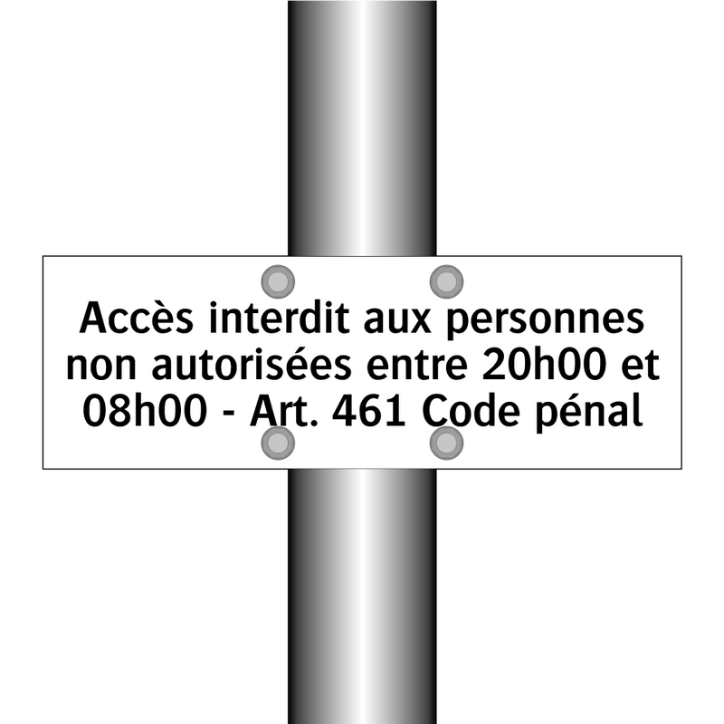 Accès interdit aux personnes non autorisées entre 20h00 et 08h00 - Art. 461 Code pénal