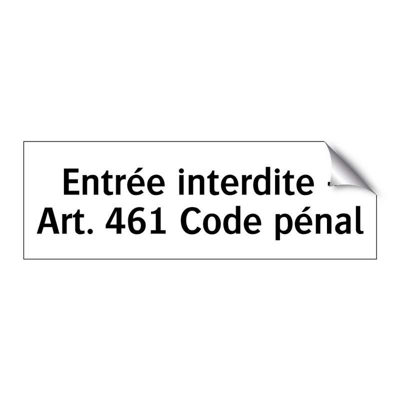 Entrée interdite - Art. 461 Code pénal