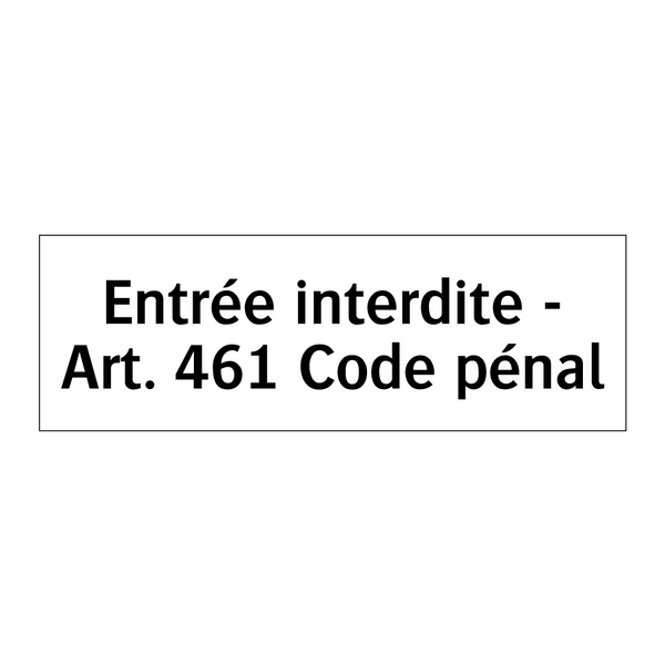 Entrée interdite - Art. 461 Code pénal