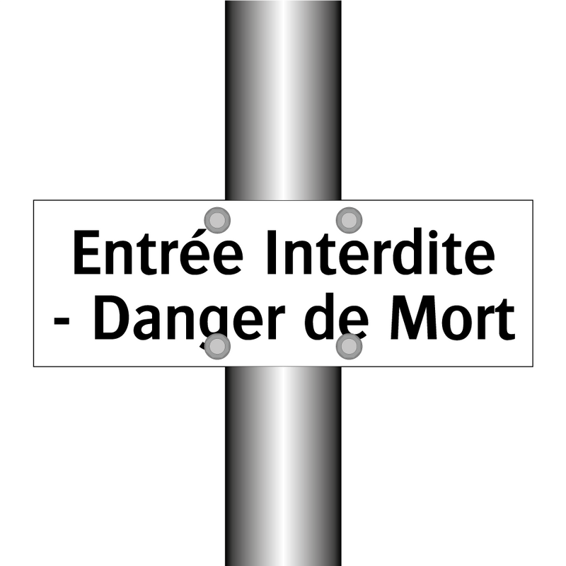Entrée Interdite - Danger de Mort
