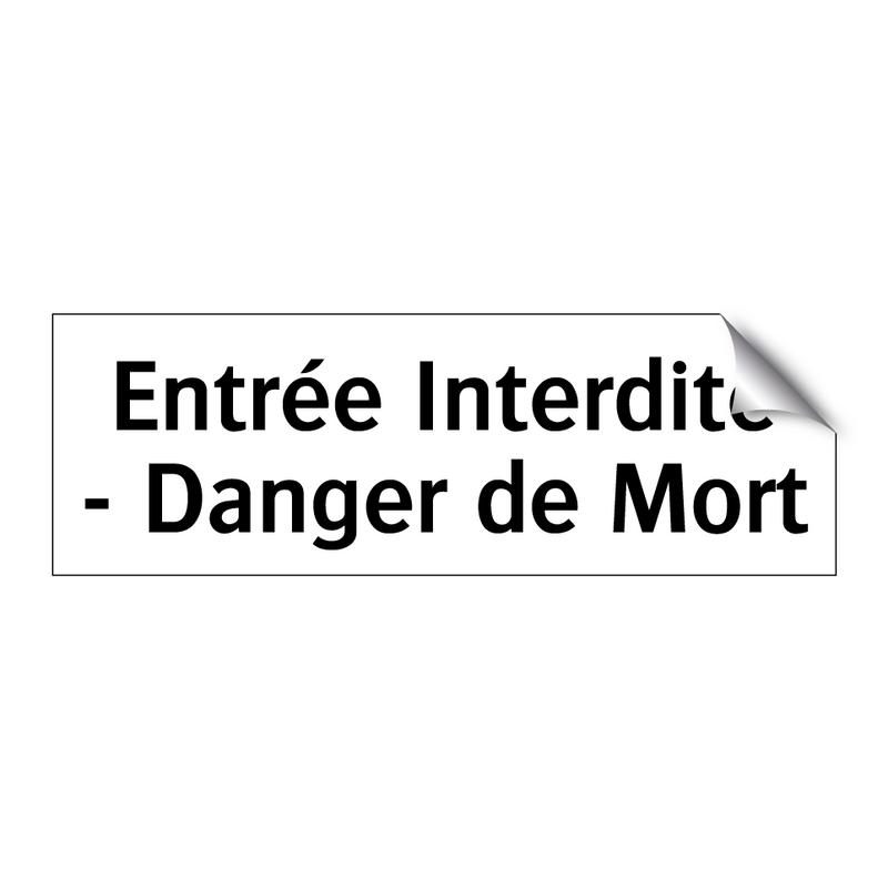 Entrée Interdite - Danger de Mort