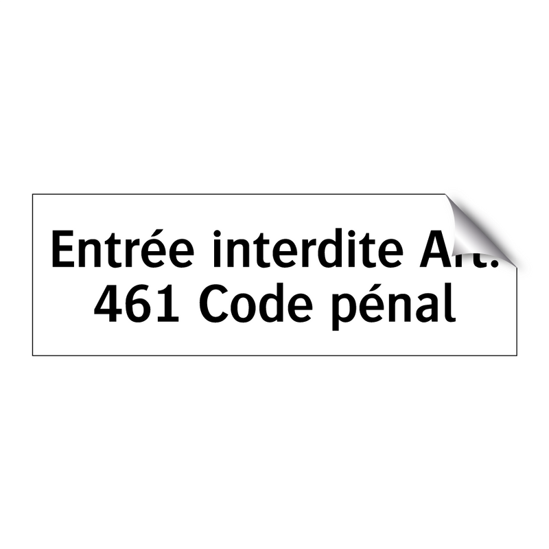 Entrée interdite Art. 461 Code pénal