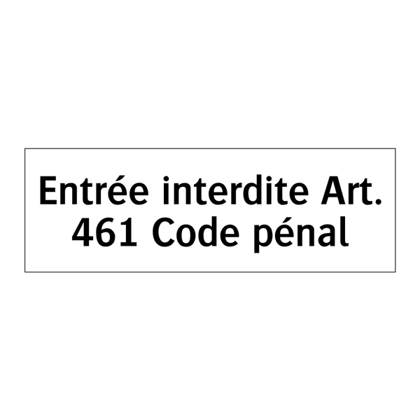 Entrée interdite Art. 461 Code pénal