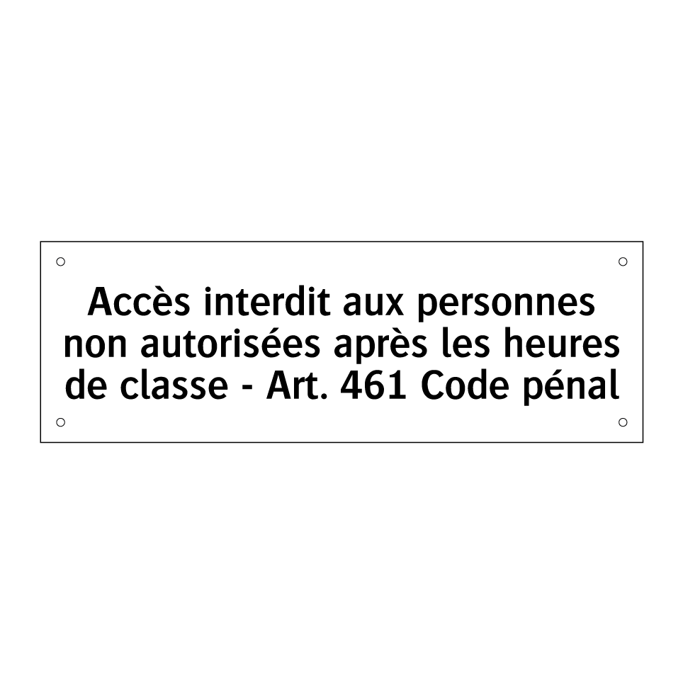 Accès interdit aux personnes non autorisées après les heures de classe - Art. 461 Code pénal