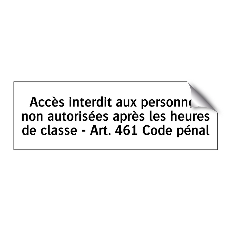 Accès interdit aux personnes non autorisées après les heures de classe - Art. 461 Code pénal