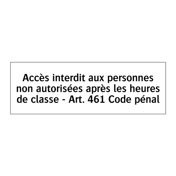 Accès interdit aux personnes non autorisées après les heures de classe - Art. 461 Code pénal