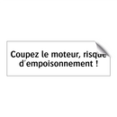 Coupez le moteur, risque d'empoisonnement !