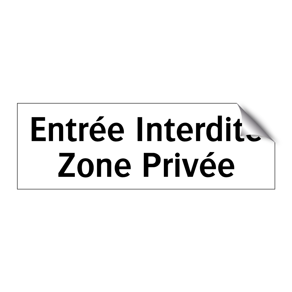 Entrée Interdite Zone Privée