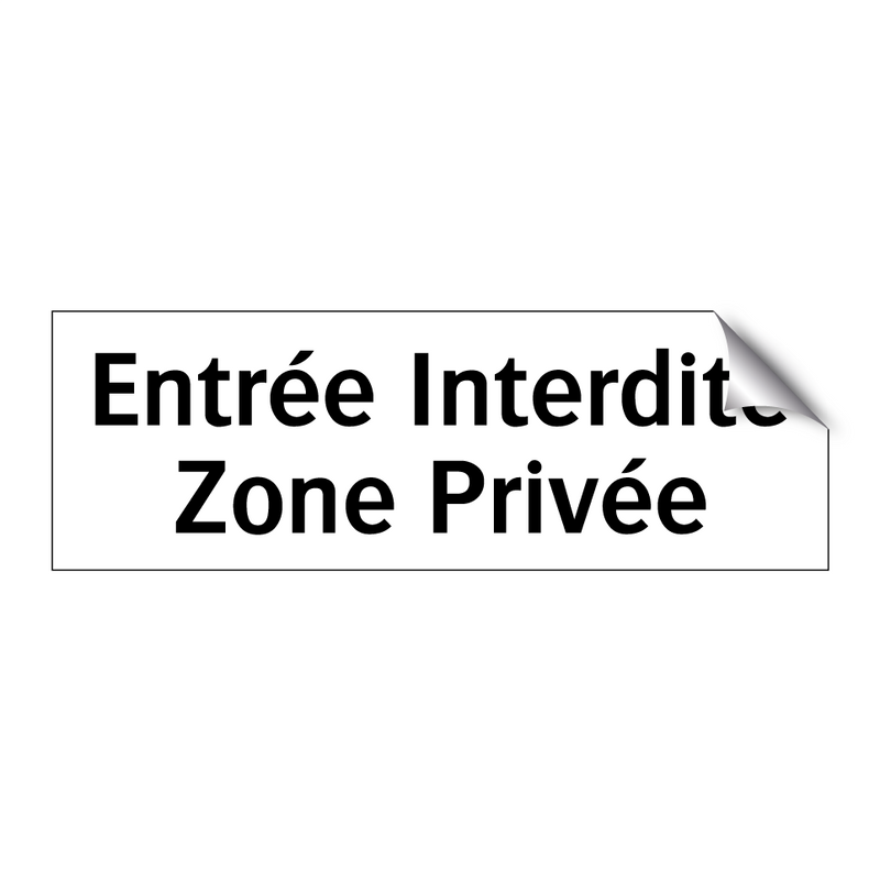 Entrée Interdite Zone Privée