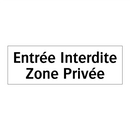 Entrée Interdite Zone Privée