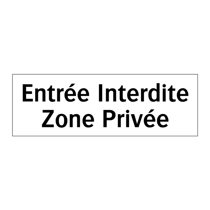 Entrée Interdite Zone Privée