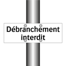 Débranchement interdit