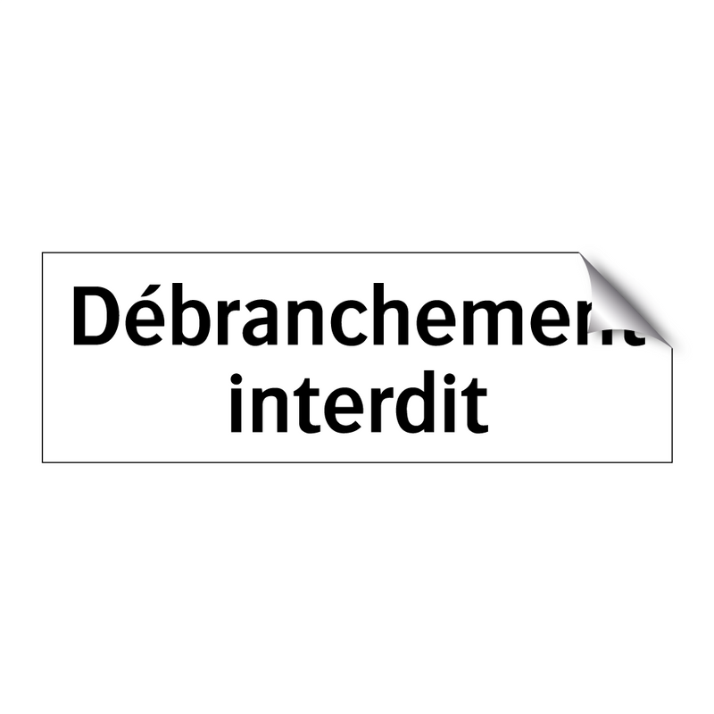 Débranchement interdit