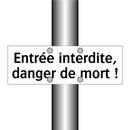 Entrée interdite, danger de mort !