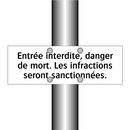 Entrée interdite, danger de mort. Les infractions seront sanctionnées.