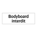 Bodyboard interdit