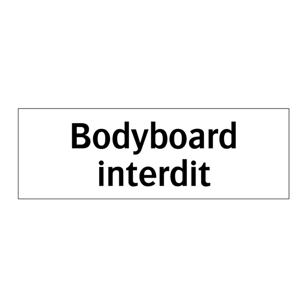 Bodyboard interdit