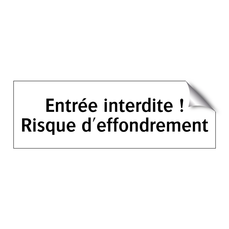 Entrée interdite ! Risque d'effondrement